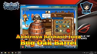 Akhirnya Bisa Juga Bug Oak Barrel Yang Benar | Lost Saga Origin