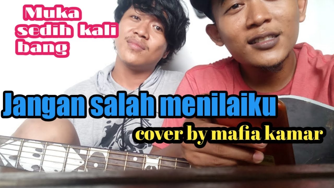 Jangan salah menilaiku (cover )MAFIA KAMAR YouTube