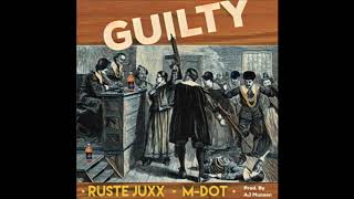 Ruste Juxx & M-Dot - Guilty (Prod. A.J. Munson)