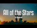 Ed Sheeran All Of The Stars Lyrics mp3