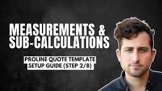 Measurements and Sub-Calculations | Step 2 | ProLine Quote Template Setup Guide (8-Step)