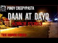 Daan at dayo horror stories  tagalog horror stories  pinoy creepypasta