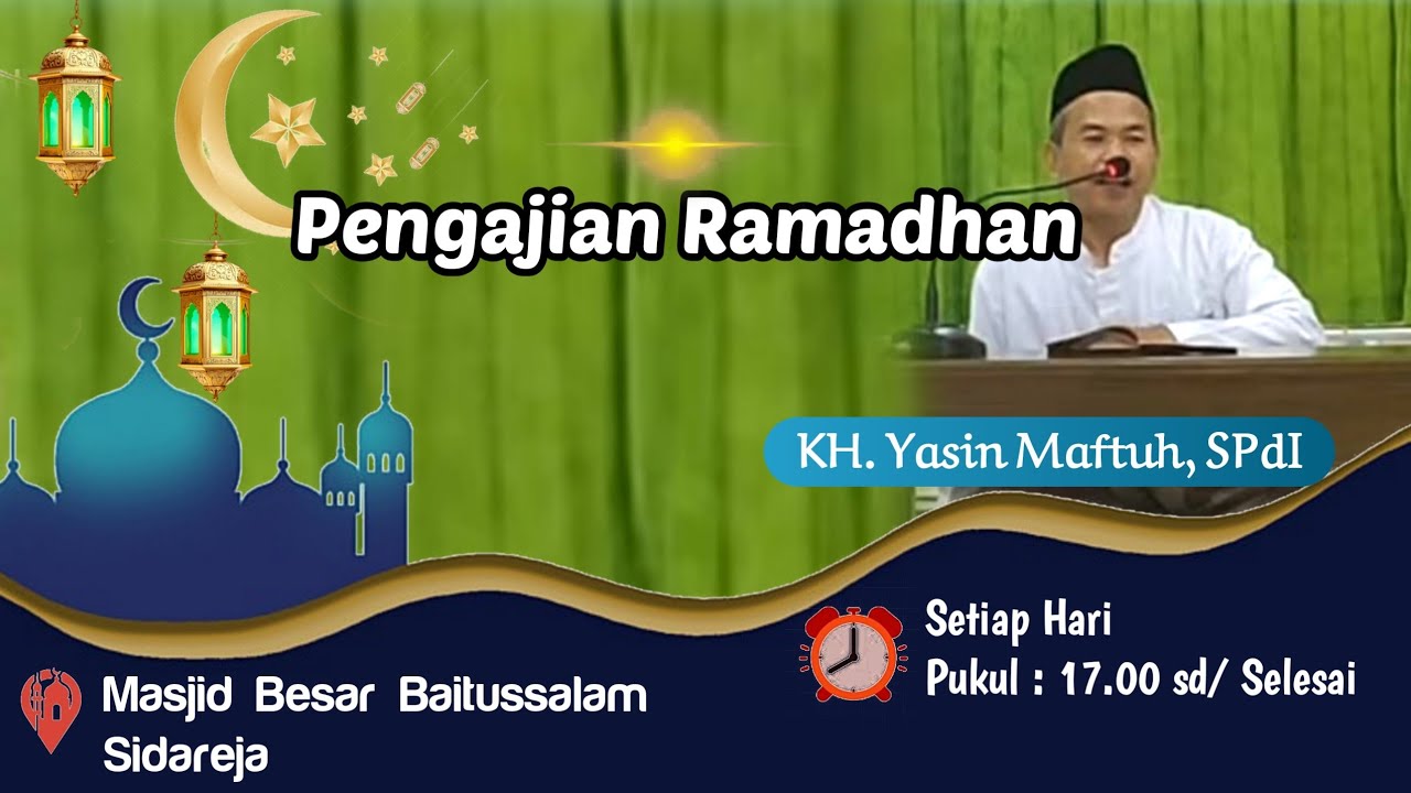 🔴Live Pengajian KH. Yasin Maftuh SPdI || Masjid Besar Baitussalam Sidareja || Ramadhan Mubarok