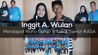 Inggit A Wulan mendapat Ridho Guru-guru dan Kakak Senior IKASA