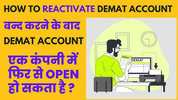 How to reactivate demat account after close | बन्द होने के बाद फिर से Demat Account खुलता है या नहीं