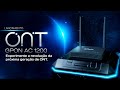 ONT GPON AC 1200 | Experimente a revolução da próxima geração de ONT