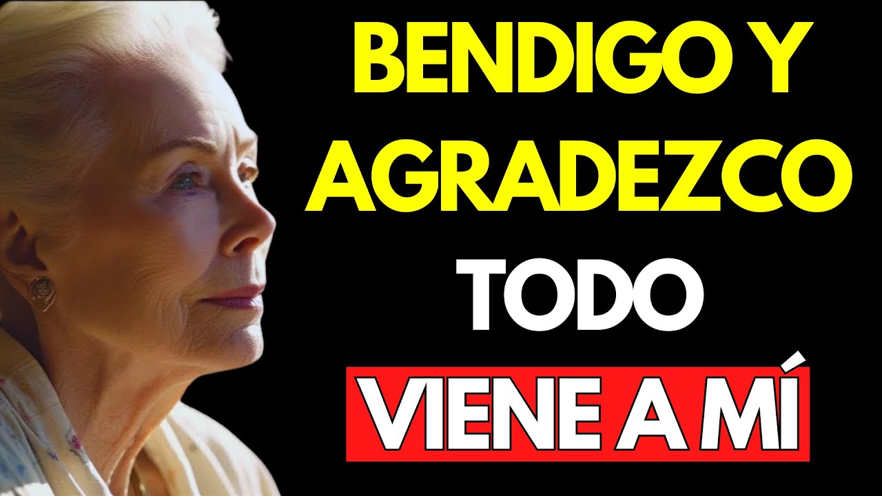 BENDIGO Y AGRADEZCO - La afirmación más poderosa para ATRAER MILAGROS Y OPORTUNIDADES | Louise Hay
