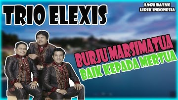 LAGU BATAK BURJU MARSIMATUA - TRIO ELEXIS (COVER & LIRIK INDONESIA)