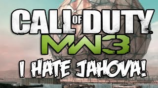 MW3 - Why I hate Im Jahova!