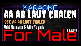 Karaoke Aa Ab Laut Chalen ( For Male ) - Udit Narayan & Alka Yagnik Ost. Aa Ab Laut Chalen (1999)