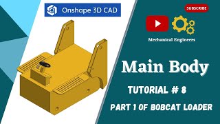 ONSHAPE 3D CAD TUTORIAL # 8 | Main Body | Part 1 of Bobcat Loader…