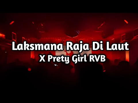 Dj Laksmana Raja Di Laut X Prety Girl RVB‼️ Viral Tiktok Terbaru 2025