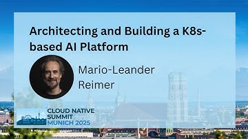 Architecting and Building a K8s-based AI Platform - Mario-Leander Reimer