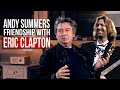 Andy summers favorite eric clapton story