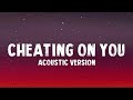 charlie puth - cheating on you [acoustic] | Lyrics