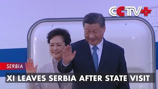 Xi Leaves Serbia after State Visit