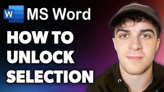How to Unlock Microsoft Word Selection (Full 2024 Guide)