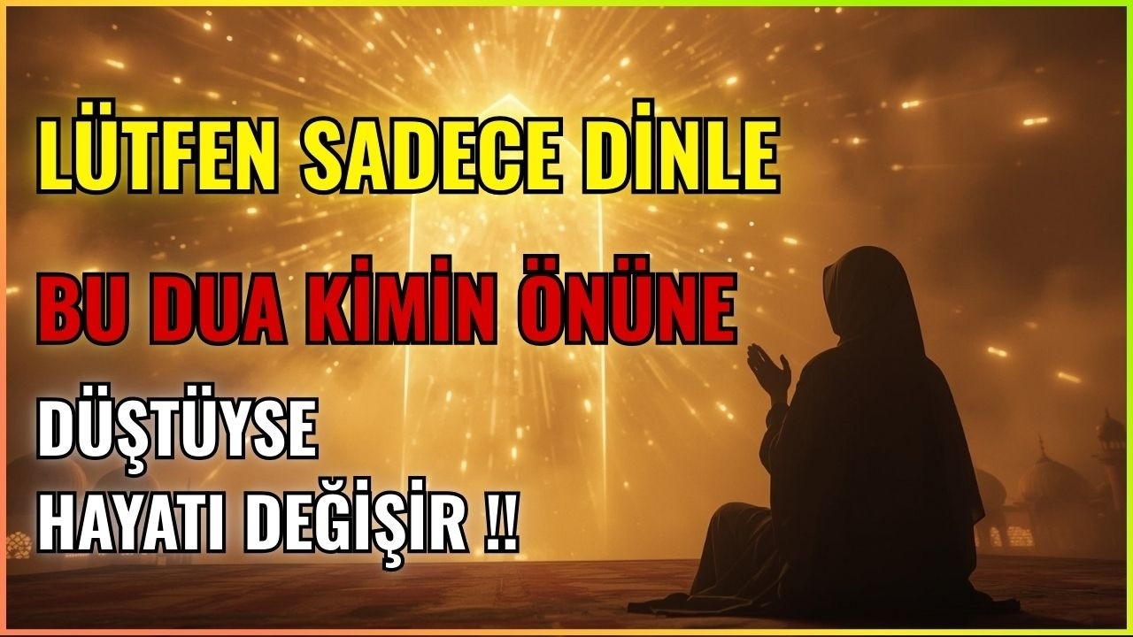ACİL İSTEĞİ OLAN HİÇ KONUŞMADAN 1 DEFA BU DUAYI DİNLERSE DUA BİTTİĞİNDE DİLEĞİNİ KARŞISINDA BULUR !
