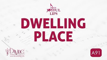 Dwelling Place Song Lyrics | A91 | With Joyful Lips Hymns | Divine Hymns