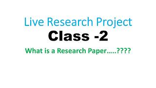 Live Research Project | Class -2| What is a Research Paper…..