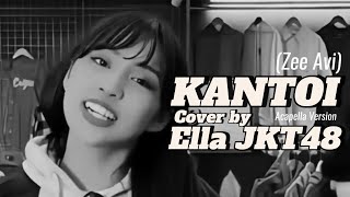 Kantoi - Zee Avi (Cover by Ella JKT48) [Unofficial, Acapella Version)