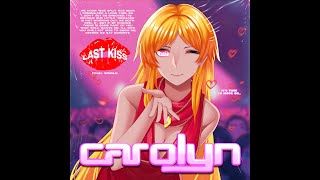 Last Kiss (feat. Carolyn)