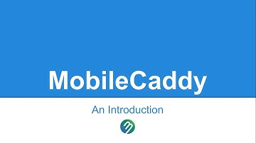 Introduction to MobileCaddy