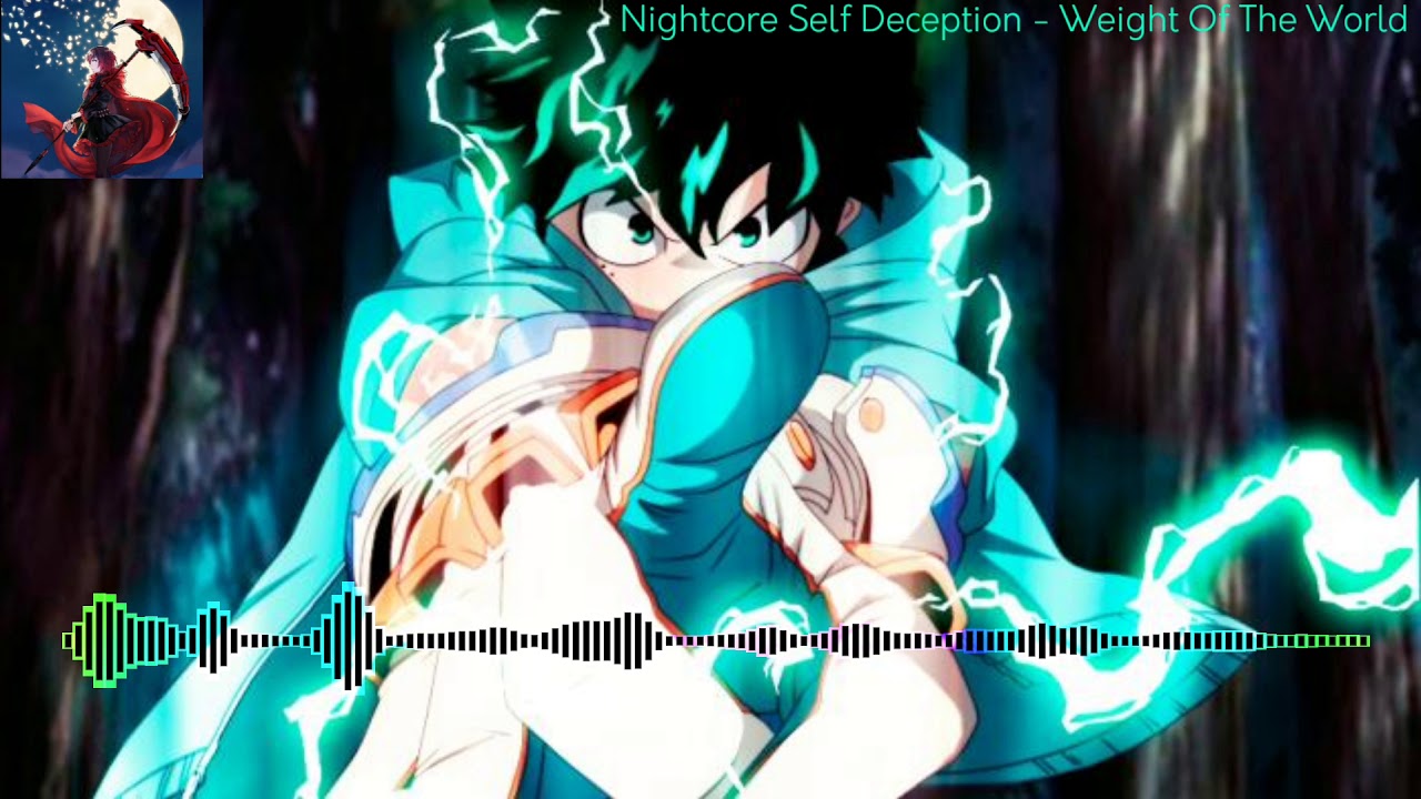 Nightcore Self Deception - Weight Of The World