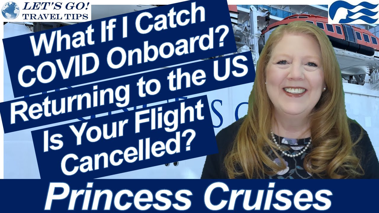 CRUISE NEWS PLAN HOW TO GET HOME WITH +COVID TEST PRINCESS EZAIR FLIGHTS CANCELLED IMPORTANT UPDATES