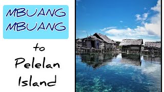 Mbuang-mbuang to Pelelan Island: Loiso, Monsolonian, Kaumatul, Bittinabolanan, Toado, Baodean Hill