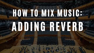 Mixing Tips - How to Add Reverb