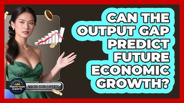 Can The Output Gap Predict Future Economic Growth? - Macroecon Experts