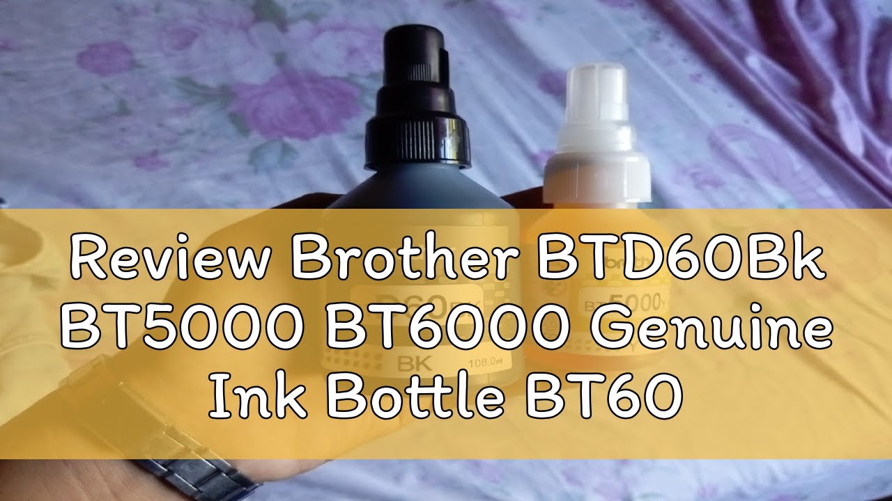 Review Brother BTD60Bk BT5000 BT6000 Genuine Ink Bottle BT6000bk BTD60