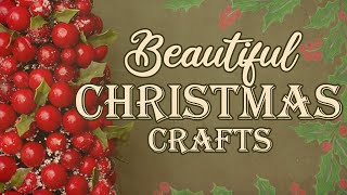 Beautiful Christmas Crafts Vintage Style Quick and Easy