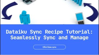 Dataiku Sync Recipe Tutorial: Seamlessly Sync and Manage Your Data
