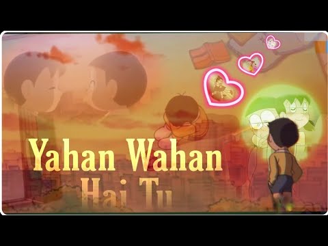 Yahan Waha Hai Tu Sad Versions Nobita  Shizuka