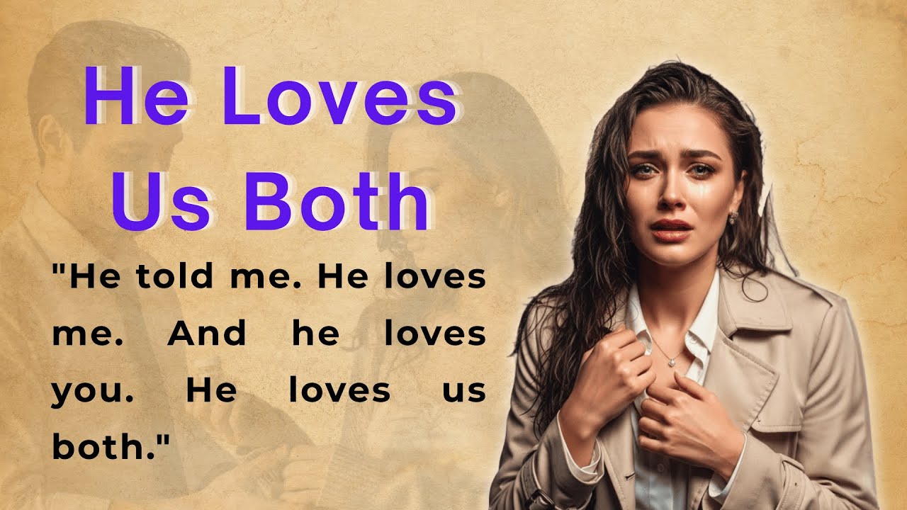 He Loves Us Both | Learn English Through Story Level 2 | Emotional English Story (B1 | B2)