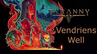 Tyranny OST - Vendriens Well