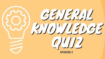 General Knowledge Quiz #2 - Easy, Fun, 20 Pub Quiz, Trivia Quiz Questions & Answers