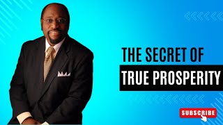 | THE SECRET OF TRUE PROSPERITY | || DR. MYLES MUNROE ||