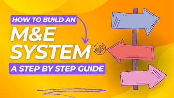 How to Build an M&E System A Practical Step by Step Guide