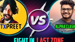 GTX Preet VS  Alpha Clasher Fight in Last Zone  Pubg Mobile  Gaming war