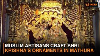 Mathura’s Unique Tradition: Muslim Artisans Craft Lord Krishna’s Adornments
