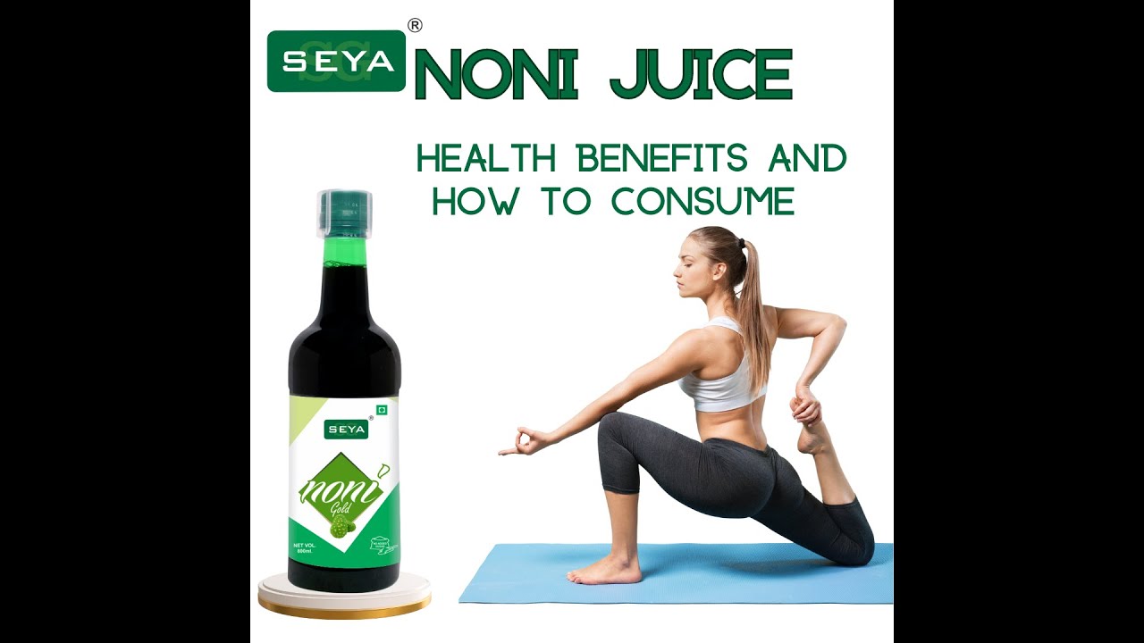 Seya Noni Juice health benefits...... YouTube