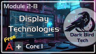 Free CompTIA A+ Training - Module 2-B - Display Devices (Core 1 220-1201) (A+ Core 1 V15)