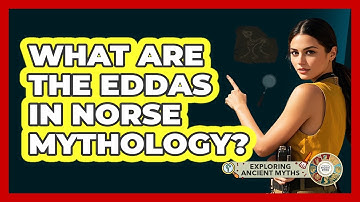 What Are The Eddas In Norse Mythology? - Exploring Ancient Myths
