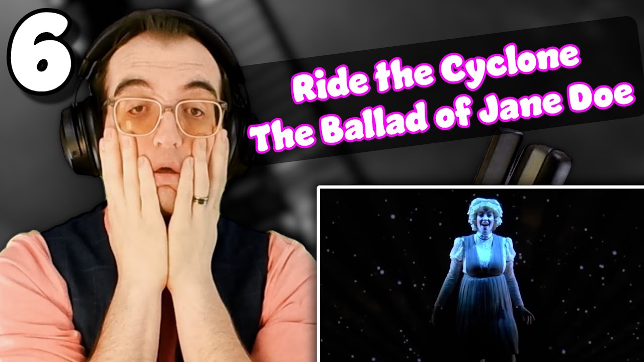 HOW? LIKE, ACTUALLY, HOW??! | The Ballad of Jane Doe | Ride the Cyclone Reaction/Analysis