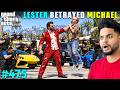 MICHAEL GOT BETRAYED BY LESTER GTA 5 GAMEPLAY 475 MICHAEL GOT BETRAYED BY LESTER GTA 5 GAMEPLAY 475