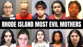 10 Most Evil Rhode Island Mothers Who Will Never See Freedom Again | True Crime Documentary