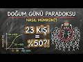 3 dk'da Doğum Günü Paradoksu: 23 Kişide %50 İhtimal!